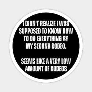 my second rodeo. Seems like a very low amount of rodeos Magnet